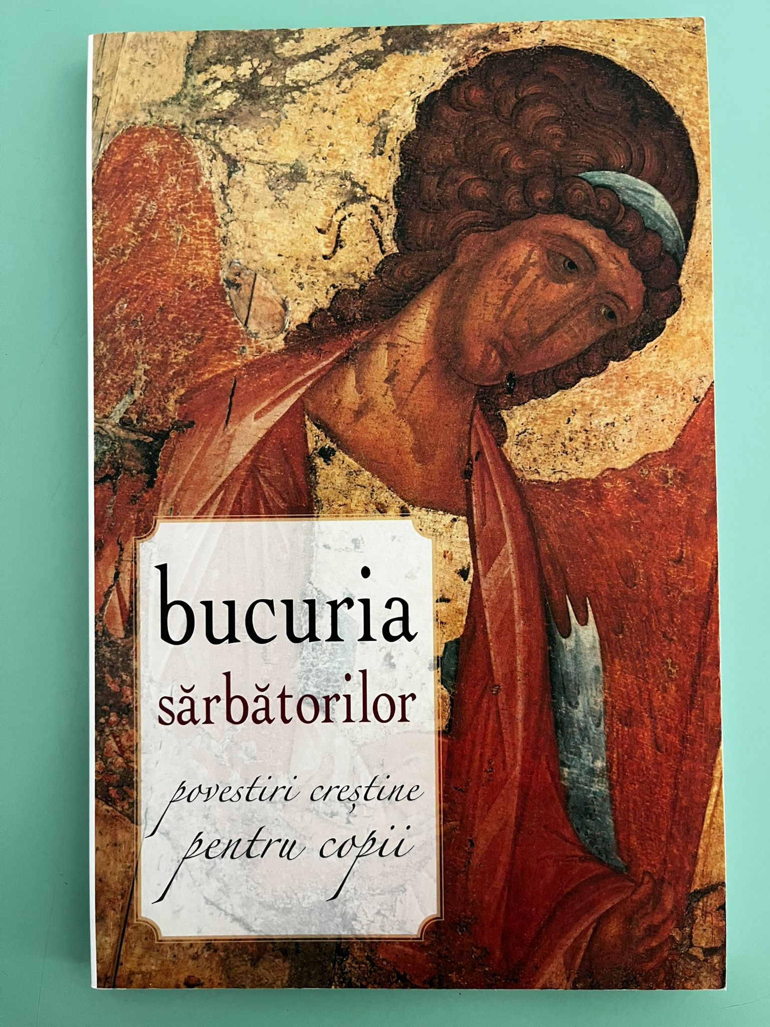 Bucuria sărbătorilor - povestiri creștine pentru copii