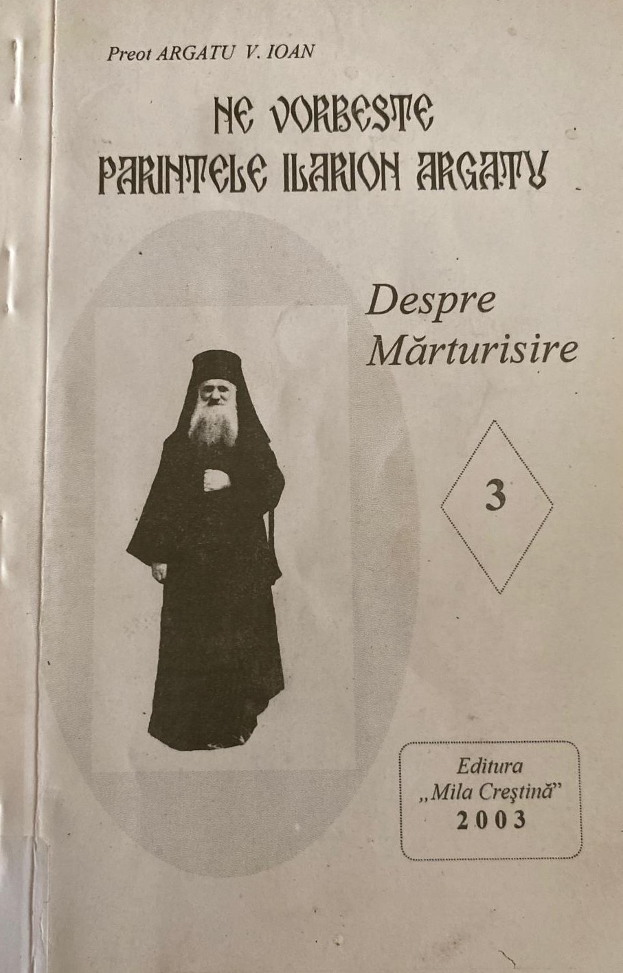 Ne vorbește părintele Ilarion Argatu (despre mărturisire) - III