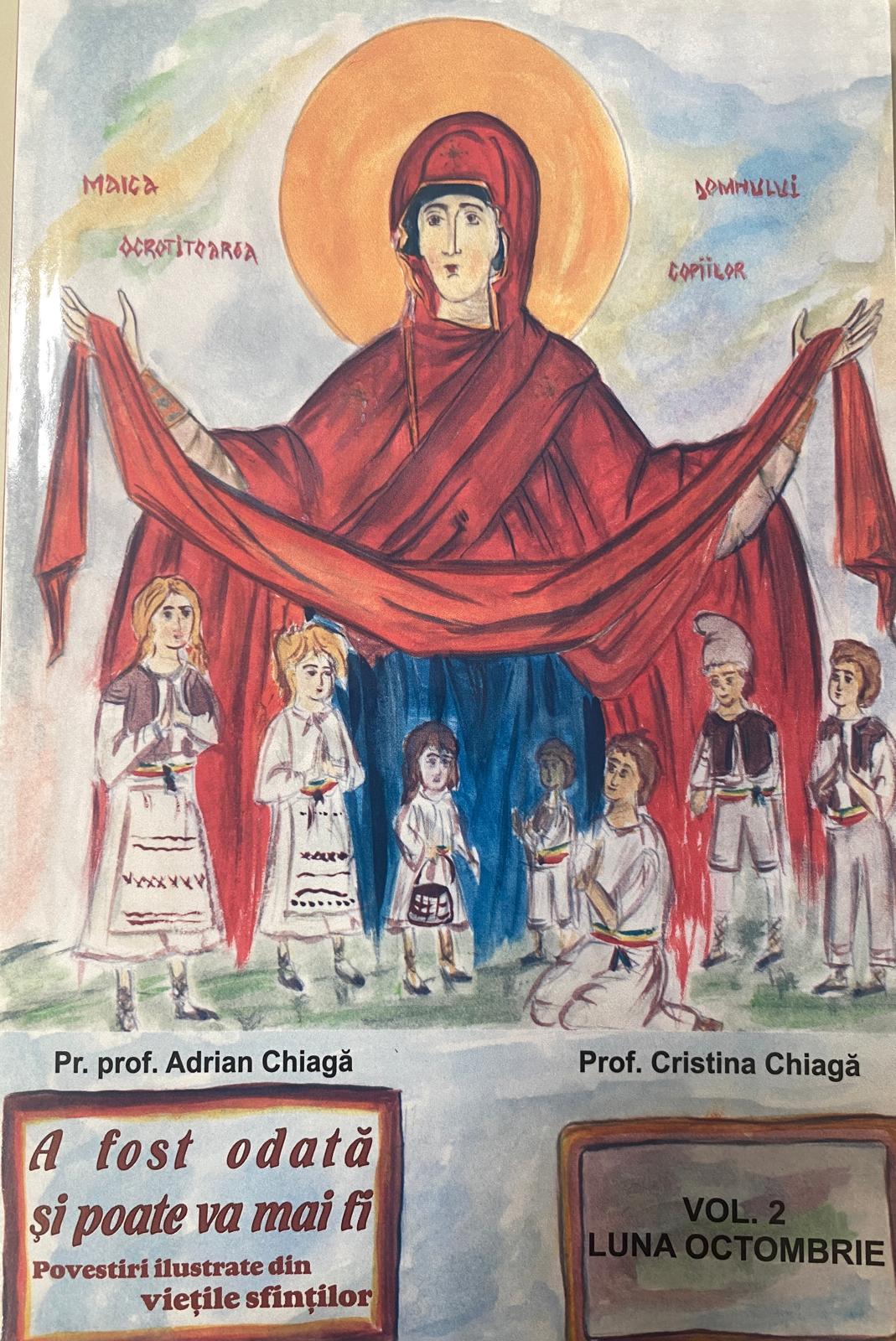 A fost odată și poate va mai fi: povestiri ilustrate din viețile sfinților - VOL . II - Luna Octombrie