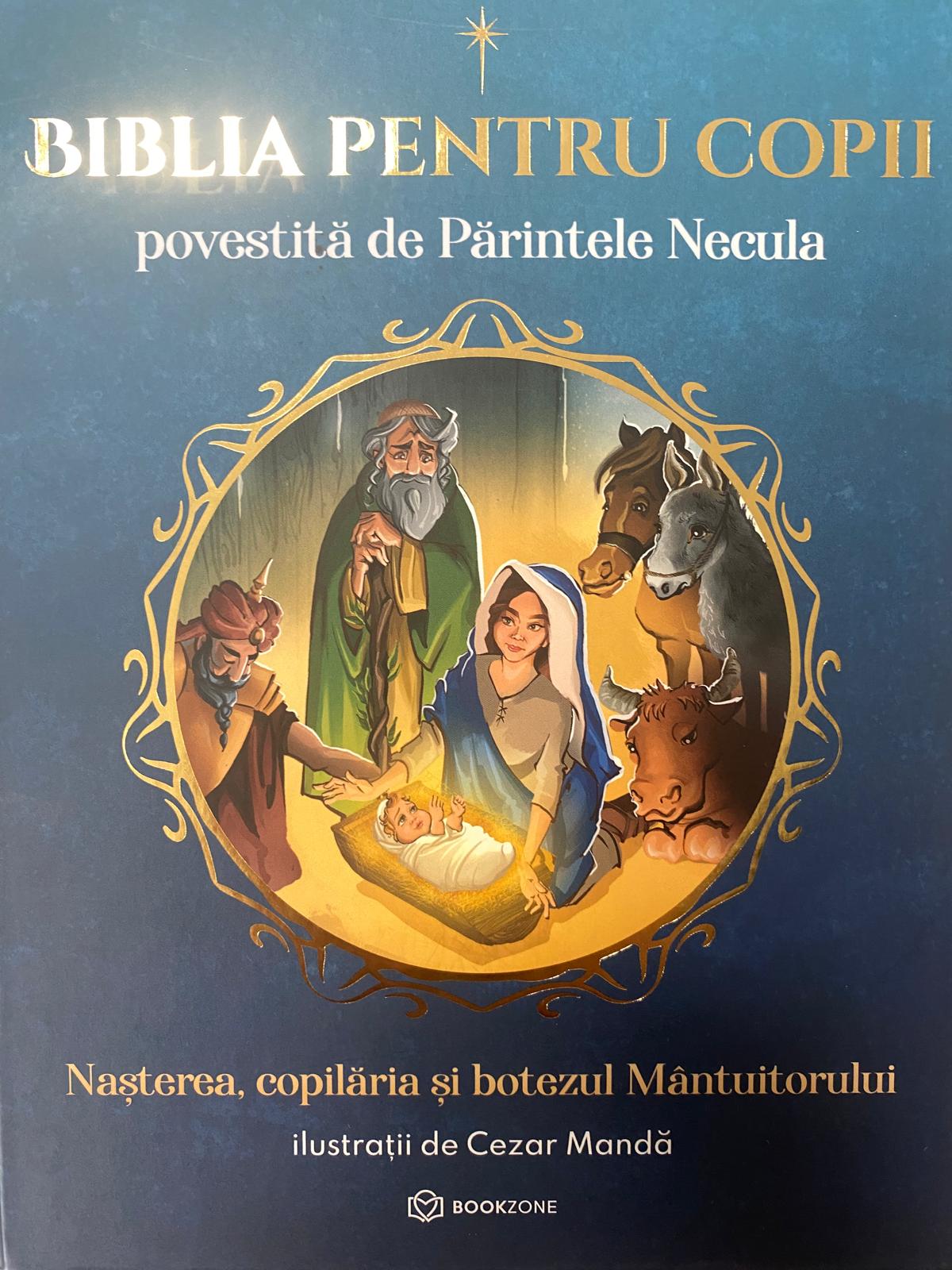  Biblia pentru copii: povestită de Parintele Necula - Nașterea, copilăria și botezul Mântuitorului