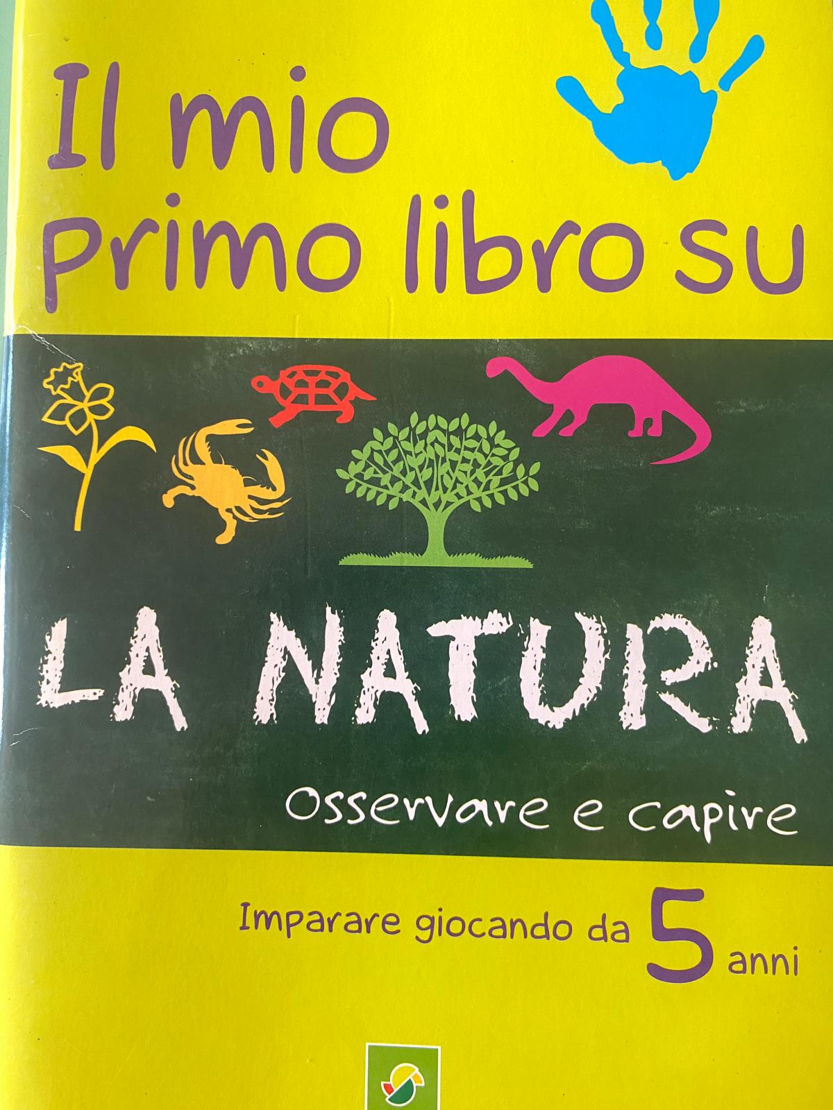 Il mio primo libro su : la natura (osservare e capire)