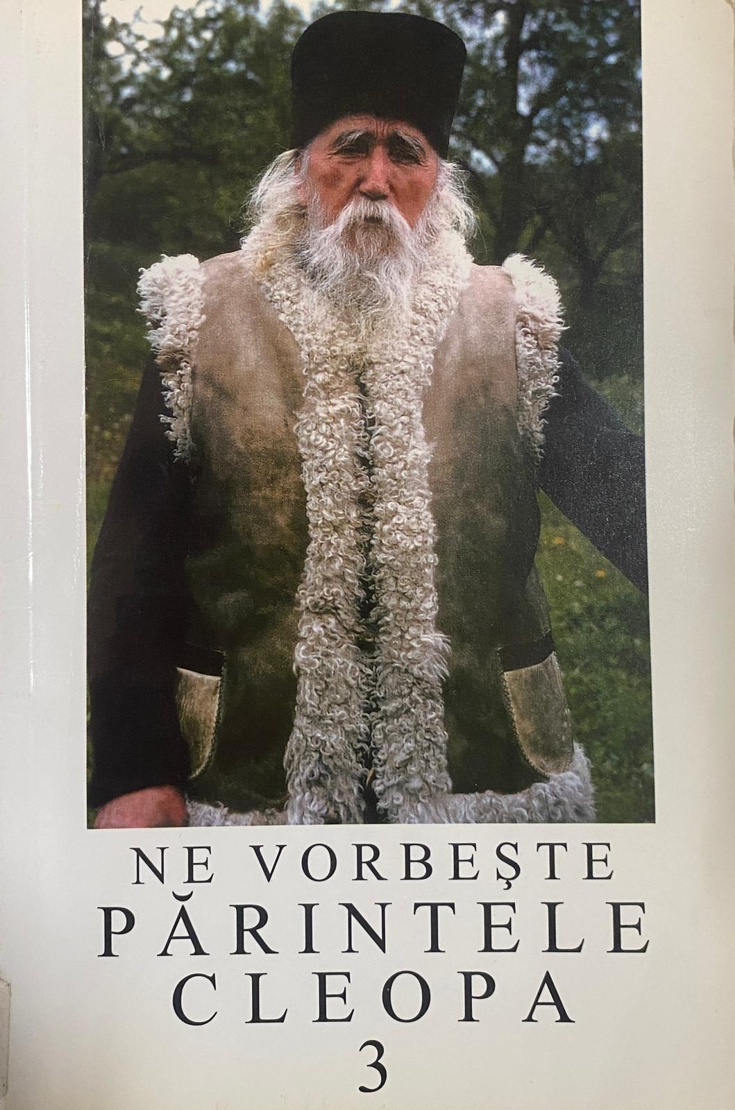 Ne vorbește părintele Cleopa - 3