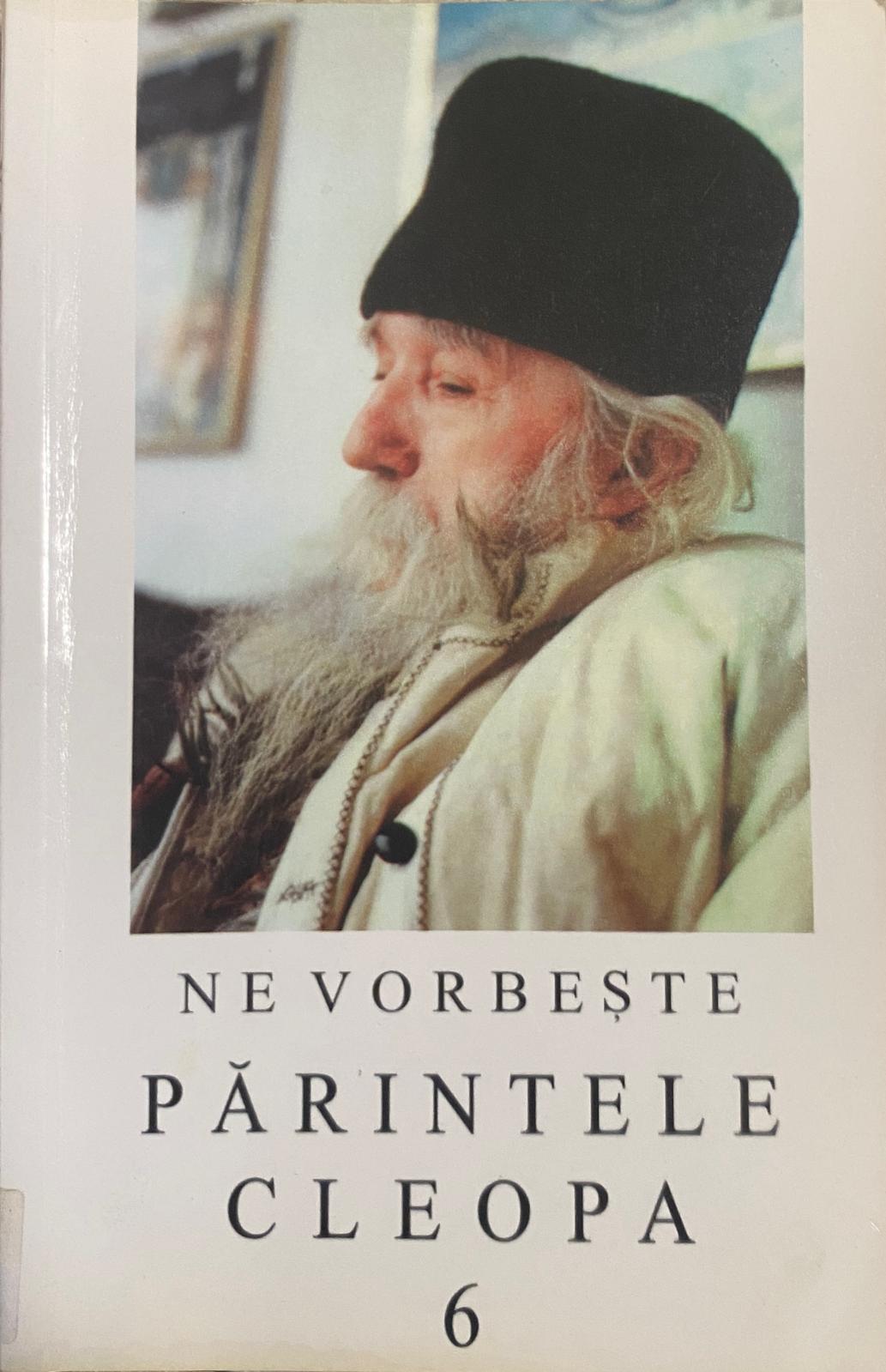 Ne vorbește părintele Cleopa - 6
