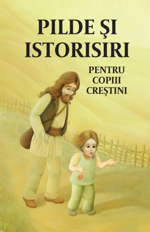Pilde și istorisiri pentru copiii creștini