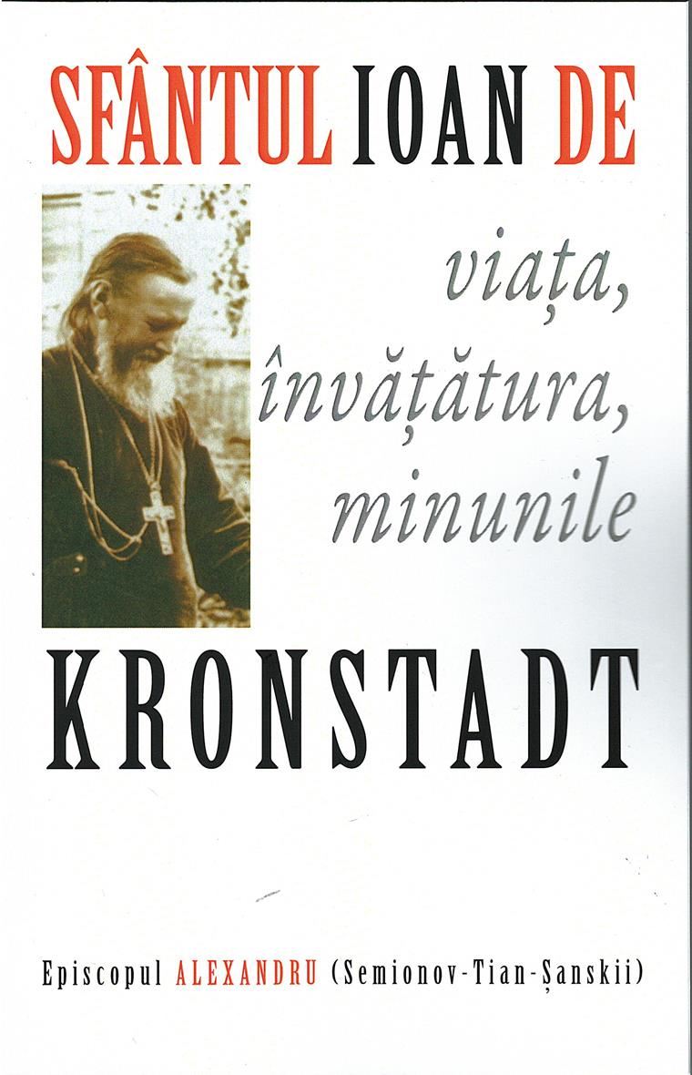 Sfântul Ioan de Kronstadt: viața, învățătura, minunile