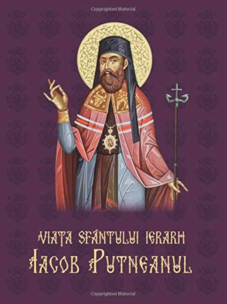 Viața Sfântului Ierarh Iacob Putneanul